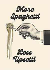 More Spaghetti Less Upsetti-3
