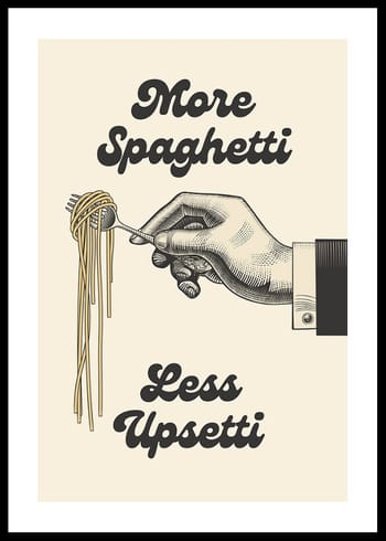 Poster More Spaghetti Less Upsetti
