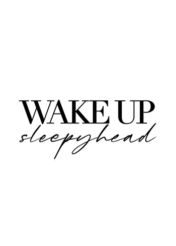 Poster Wake Up Sleepyhead