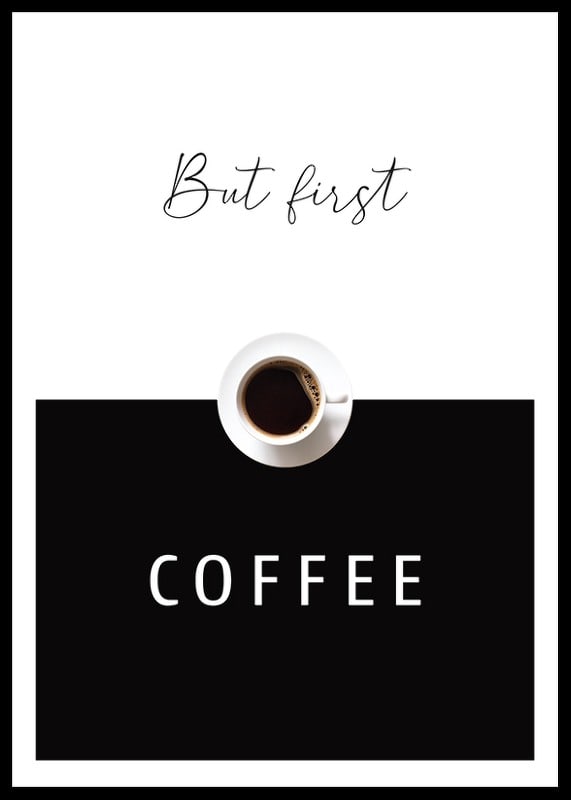 Modern text graphic with coffee cup and the text But First Coffee-12