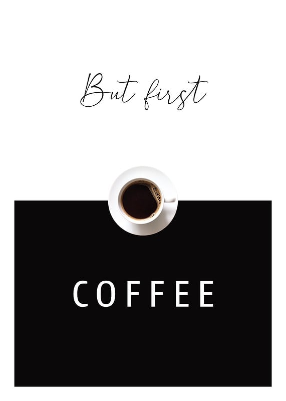 Plakāts But First Coffee No2