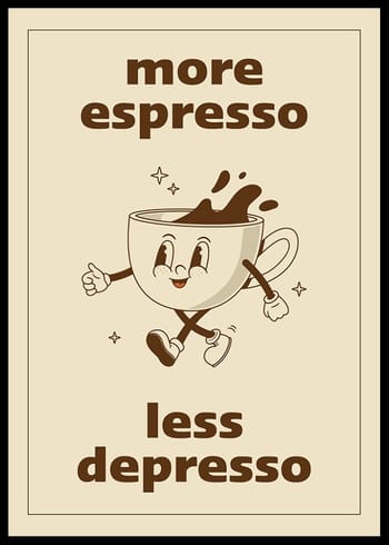 Poster More Espresso Less Depresso