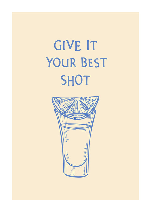 Plakāts Give It Your Best Shot
