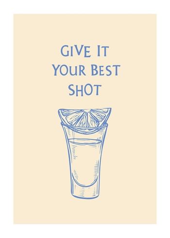 Juliste Give It Your Best Shot
