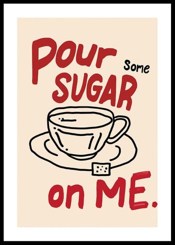 Poster Pour Some Sugar On Me