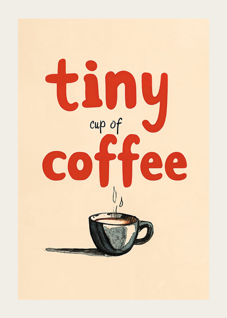 Tiny Cup Of Coffee-12