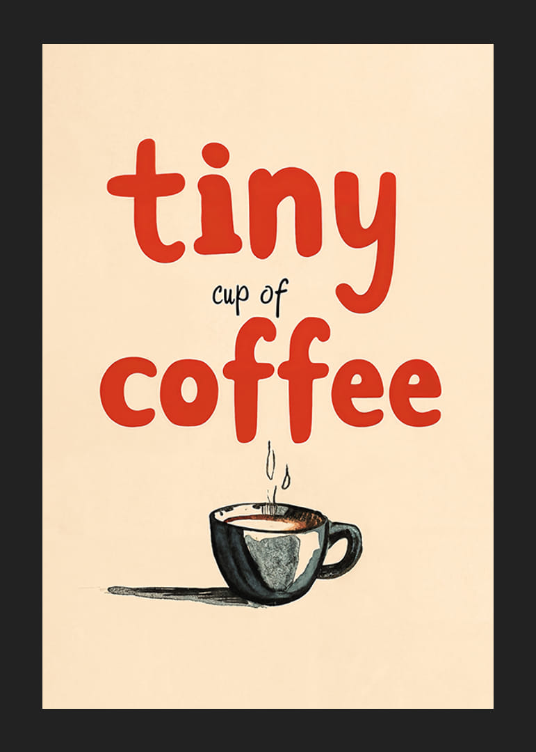 Tiny Cup Of Coffee-12