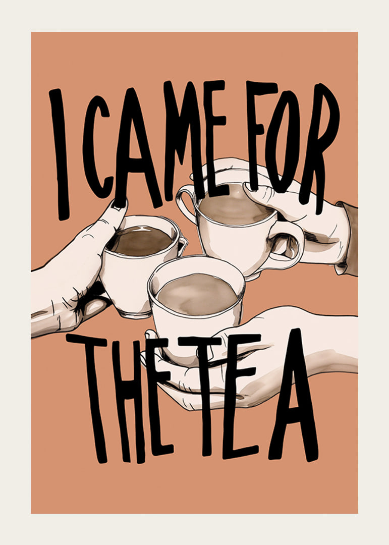 I Came For The Tea-12