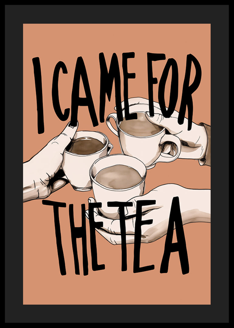 I Came For The Tea-12