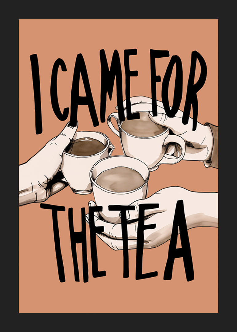 I Came For The Tea-12