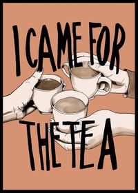 I Came For The Tea-2