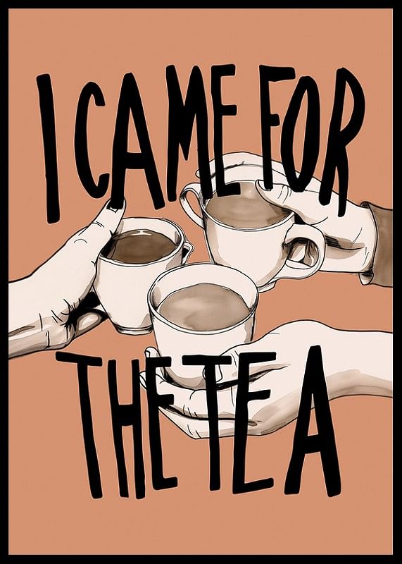 I Came For The Tea-12