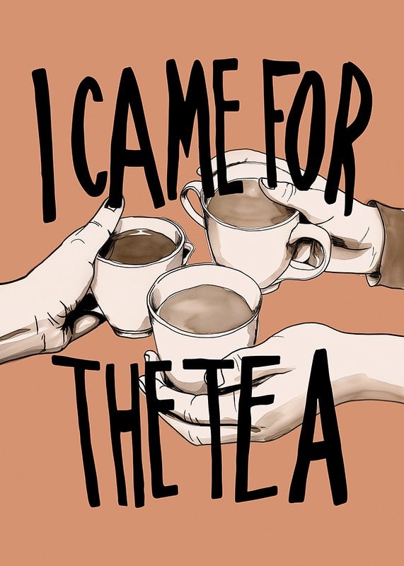 I Came For The Tea-12
