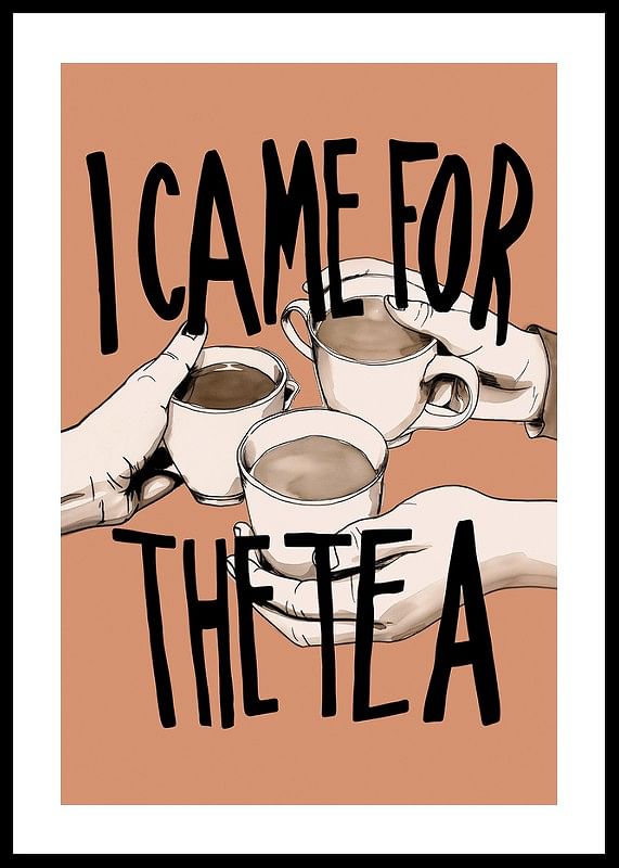 I Came For The Tea-12