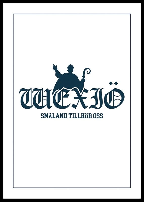 Poster Wexiö Småland Tillhör Oss 01