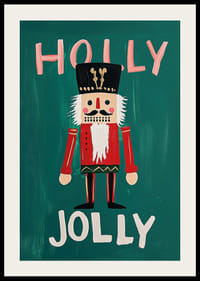 A poster with a colorful nutcracker and the text "Holly Jolly" against a green background-2