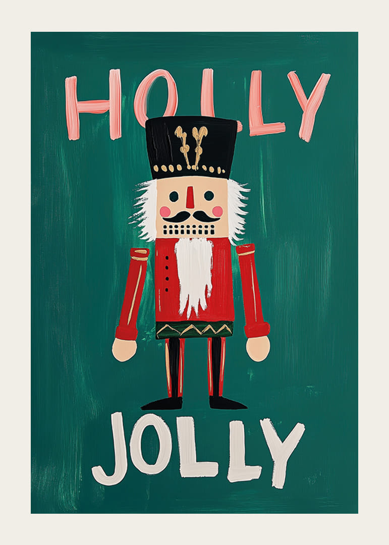 A poster with a colorful nutcracker and the text "Holly Jolly" against a green background-12