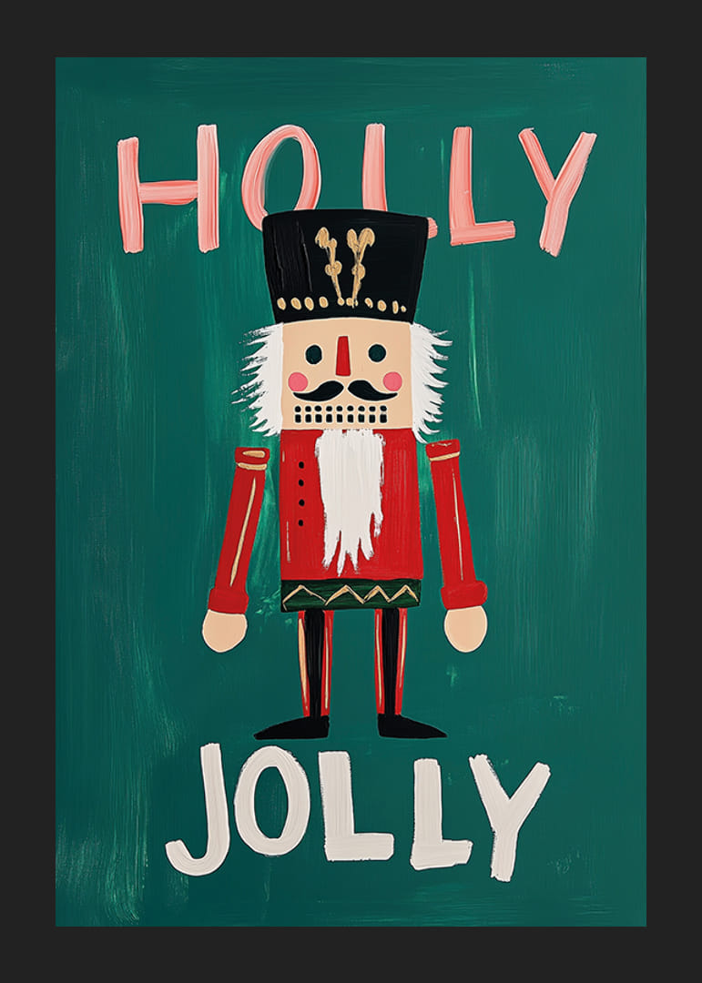A poster with a colorful nutcracker and the text "Holly Jolly" against a green background-12